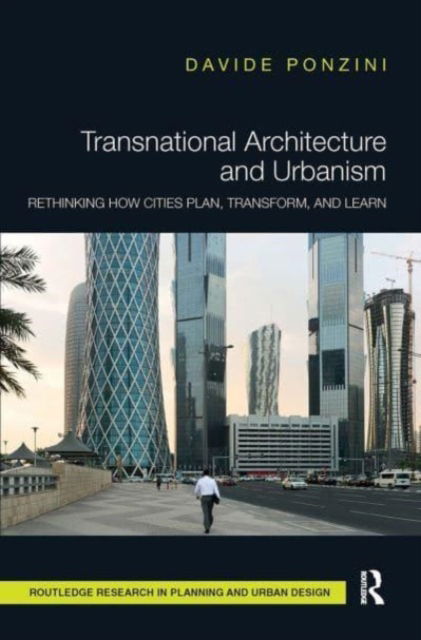 Cover for Davide Ponzini · Transnational Architecture and Urbanism: Rethinking How Cities Plan, Transform, and Learn - Routledge Research in Planning and Urban Design (Pocketbok) (2023)