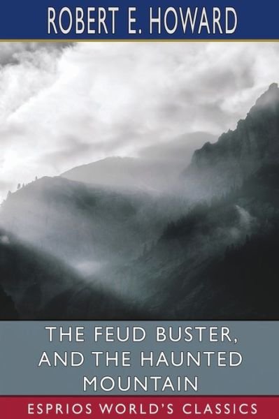 Cover for Inc. Blurb · The Feud Buster, and The Haunted Mountain (Esprios Classics) (Taschenbuch) (2024)