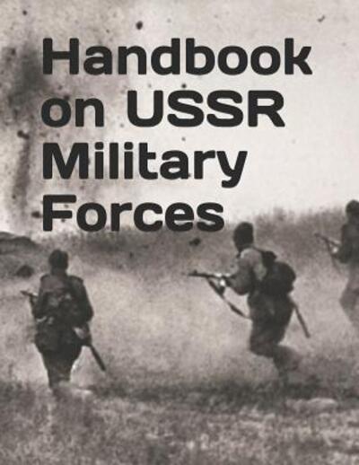 Handbook on USSR Military Forces - Department of Defense - Libros - Independently Published - 9781070304458 - 25 de mayo de 2019