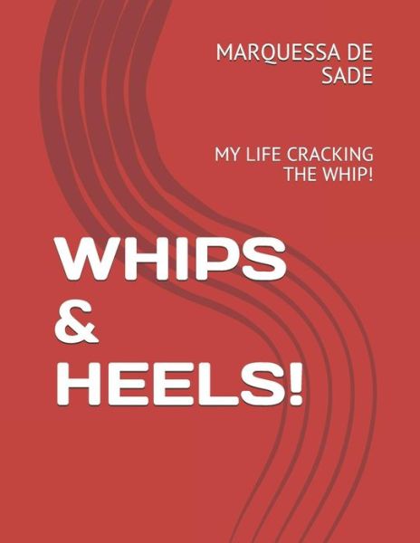 Cover for Marquessa de Sade · Whips &amp; Heels! (Pocketbok) (2019)