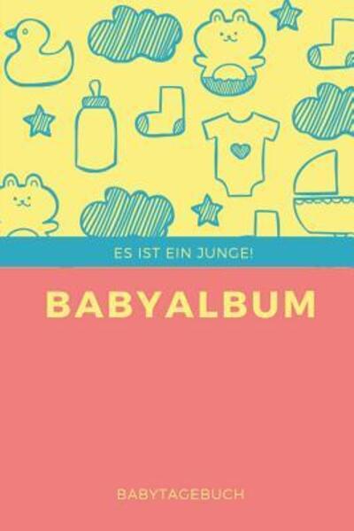 Cover for Babyalben Publishing · Babyalbum Es ist ein Junge Babytagebuch (Paperback Book) (2019)