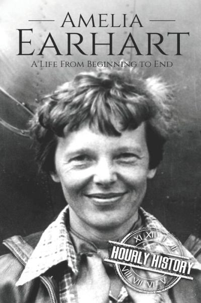 Cover for Hourly History · Amelia Earhart A Life from Beginning to End (Pocketbok) (2019)