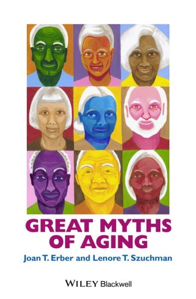 Cover for Erber, Joan T. (Florida International University, USA) · Great Myths of Aging - Great Myths of Psychology (Hardcover Book) (2014)