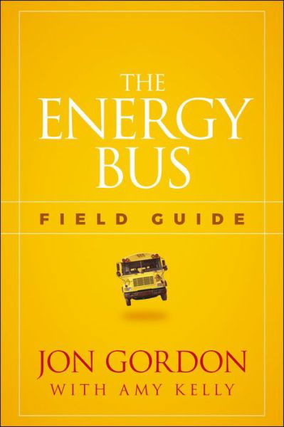 Cover for Jon Gordon · The Energy Bus Field Guide - Jon Gordon (Pocketbok) (2018)