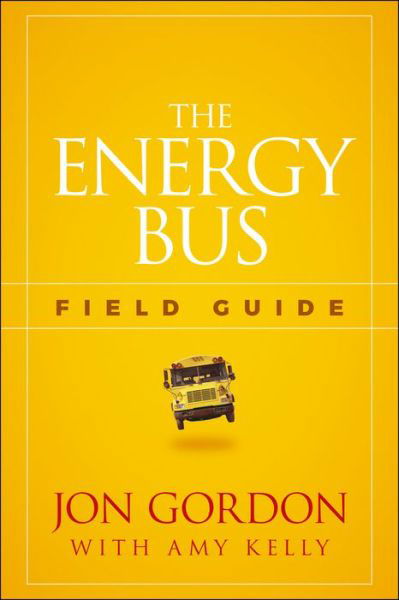 Cover for Jon Gordon · The Energy Bus Field Guide - Jon Gordon (Paperback Book) (2018)