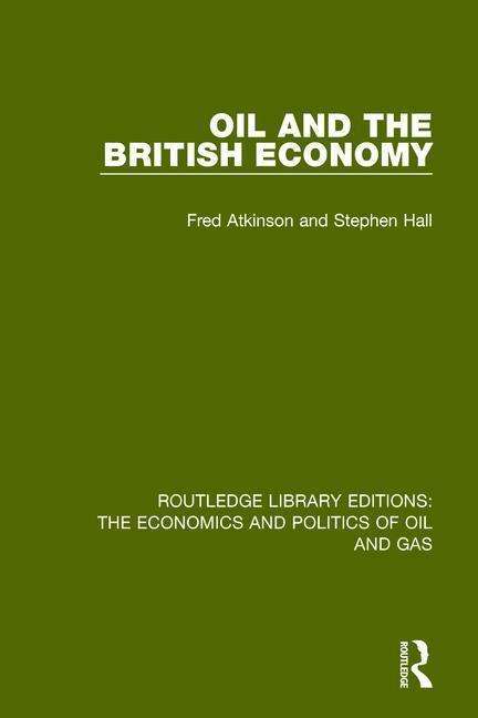 Cover for Stephen Hall · Oil and the British Economy - Routledge Library Editions: The Economics and Politics of Oil and Gas (Hardcover Book) (2016)