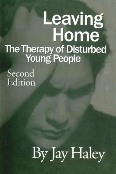 Cover for Jay Haley · Leaving Home: The Therapy Of Disturbed Young People (Pocketbok) (2015)