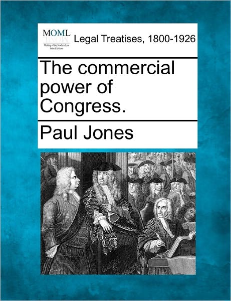 Cover for Paul Jones · The Commercial Power of Congress. (Paperback Bog) (2010)