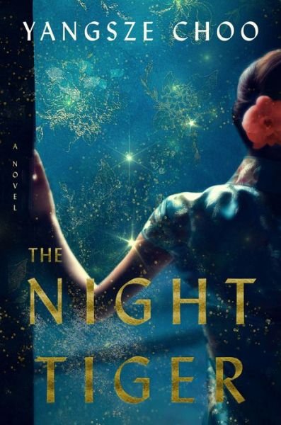 Cover for Yangsze Choo · The Night Tiger: A Novel (Innbunden bok) (2019)