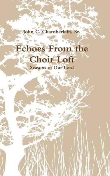 Cover for John Chamberlain · Echoes from the Choir Loft (Gebundenes Buch) (2013)