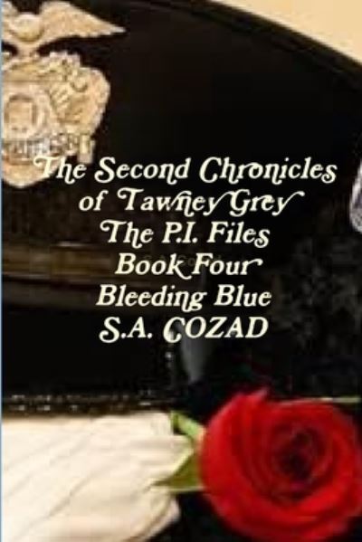 Cover for S. a Cozad · Second Chronicles of Tawney Grey the P. I. Files Book Four Bleeding Blue (Book) (2014)