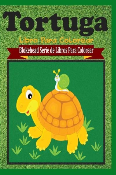 Cover for El Blokehead · Tortuga Libro Para Colorear (Paperback Book) (2020)
