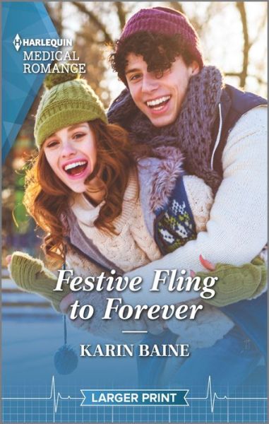 Festive Fling to Forever - Karin Baine - Kirjat - Harlequin Medical Romance Larger Print - 9781335737458 - tiistai 25. lokakuuta 2022