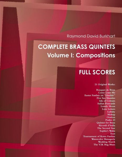 Cover for Raymond David Burkhart · Raymond David Burkhart. Complete Brass Quintets, Volume I (Book) (2016)