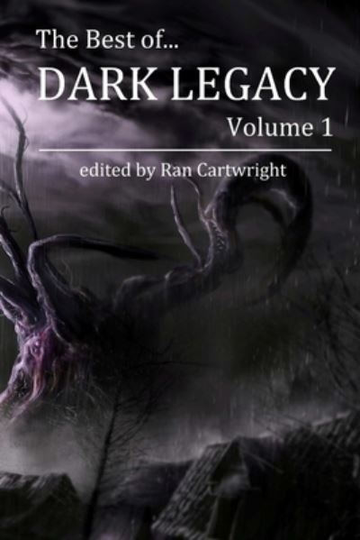 Best of Dark Legacy, Volume 1 - Ran Cartwright - Libros - Lulu Press, Inc. - 9781365239458 - 9 de agosto de 2016