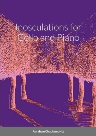 Cover for Abraham Chachamovits · Inosculations for Cello and Paino (Book) (2022)