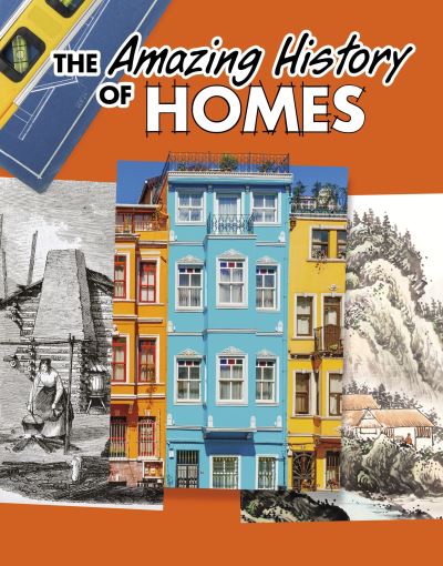 Cover for Heather Murphy Capps · The Amazing History of Homes - Amazing Histories (Hardcover bog) (2023)