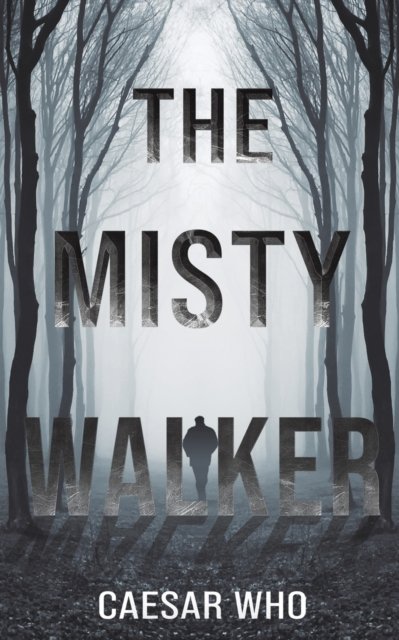 Cover for Caesar Who · The Misty Walker (Paperback Book) (2022)