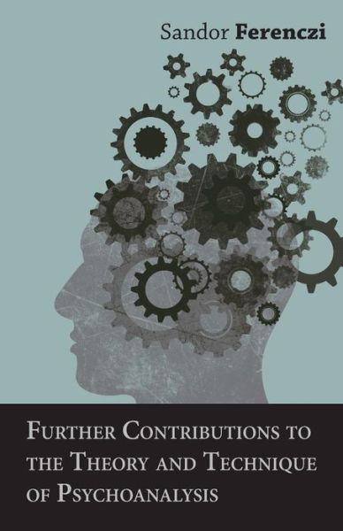 Cover for Sandor Ferenczi · Further Contributions to the Theory and Technique of Psychoanalysis (Taschenbuch) (2007)