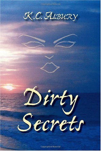Cover for K.c. Albury · Dirty Secrets (Taschenbuch) (2006)