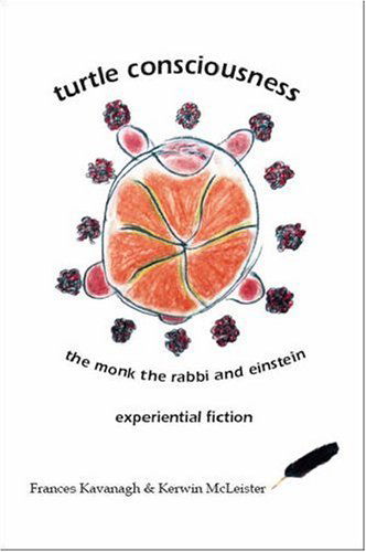 Cover for Kerwin Mcleister · Turtle Consciousness: the Monk the Rabbi and Einstein - Experiential Fiction (Paperback Book) (2006)