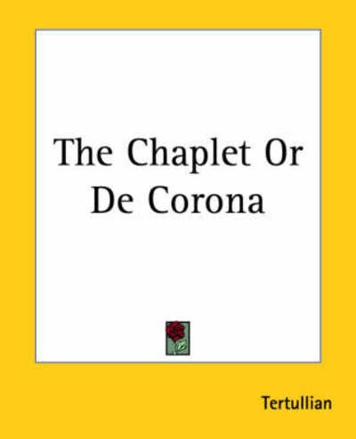 Cover for Tertullian · The Chaplet or De Corona (Paperback Bog) (2004)