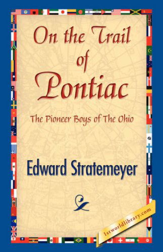 Cover for Edward Stratemeyer · On the Trail of Pontiac (Hardcover Book) (2007)