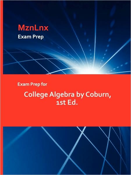 Exam Prep for College Algebra by Coburn, 1st Ed. - Coburn - Books - Mznlnx - 9781428871458 - August 11, 2009