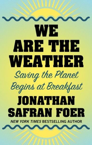 Cover for Jonathan Safran Foer · We Are the Weather (Innbunden bok) (2019)