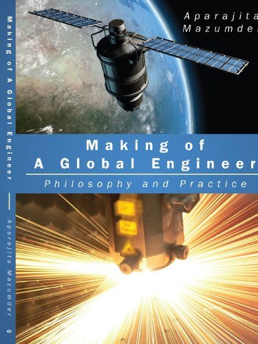 Making of a Global Engineer: Philosophy and Practice - Aparajita Mazumder - Bøker - AuthorHouse - 9781434328458 - 7. mars 2008