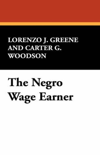 Cover for Carter G. Woodson · The Negro Wage Earner (Taschenbuch) (2024)