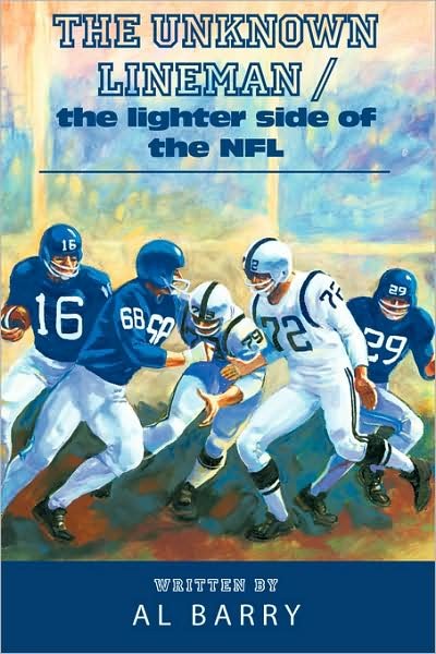 Cover for Al Barry · The Unknown Lineman / the Lighter Side of the Nfl (Hardcover bog) (2008)
