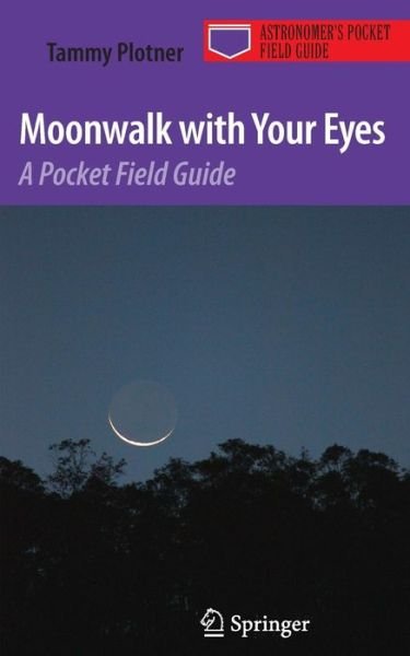 Cover for Tammy Plotner · Moonwalk with Your Eyes - Astronomer's Pocket Field Guide (Taschenbuch) (2010)