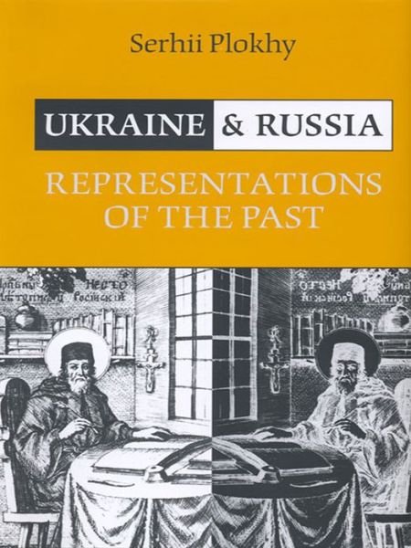 Cover for Serhii Plokhy · Ukraine and Russia: Representations of the Past (Paperback Bog) (2014)