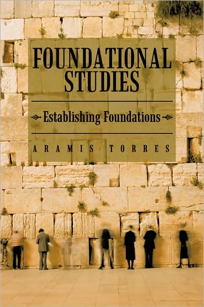 Cover for Aramis Torres · Foundational Studies: Establishing Foundations (Paperback Bog) (2010)