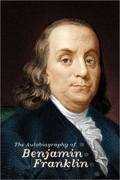 The Autobiography of Benjamin Franklin - Benjamin Franklin - Boeken - Createspace - 9781451554458 - 15 december 2010