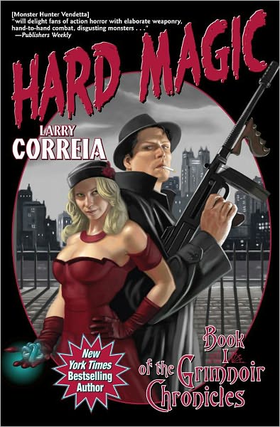 Cover for Larry Correia · Hard Magic: Book I of the Grimnoir Chronicles (Hardcover Book) (2011)