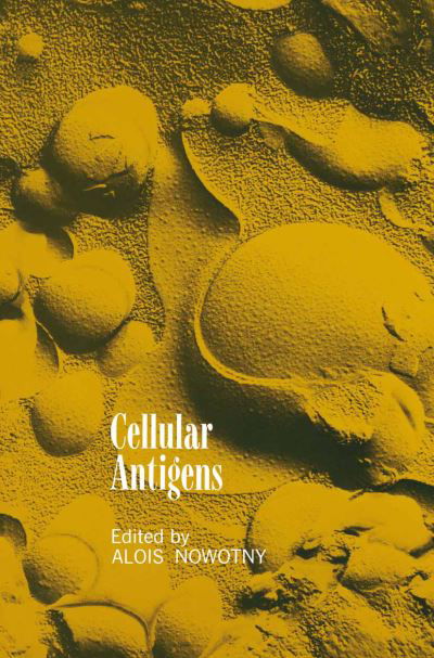 Cover for Alois Nowotny · Cellular Antigens: Lectures and Summaries of the Conference on Cellular Antigens, Held in Philadelphia, June 7–9, 1971 Sponsored by Ortho Research Foundation (Taschenbuch) [Softcover reprint of the original 1st ed. 1972 edition] (2011)