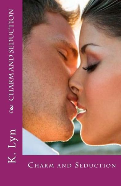 Cover for K Lyn · Charm and Seduction (Paperback Book) (2011)