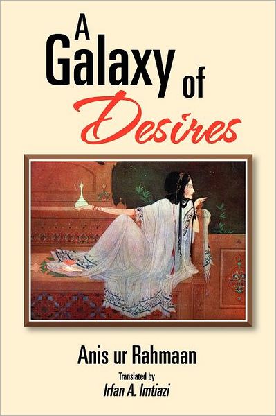 Cover for Anis Ur Rahmaan · A Galaxy of Desires (Paperback Book) (2012)