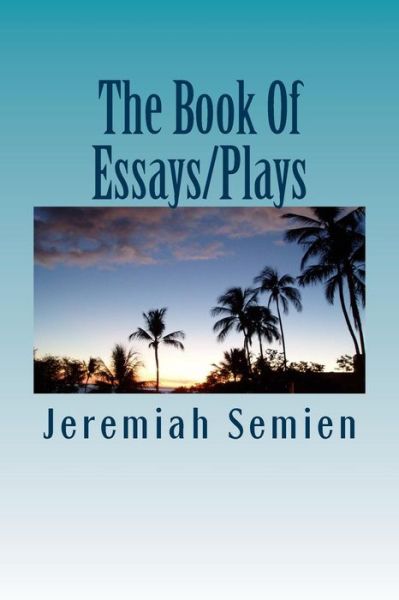 Cover for Jeremiah Semien · The Book of Essays / Plays (Pocketbok) (2012)