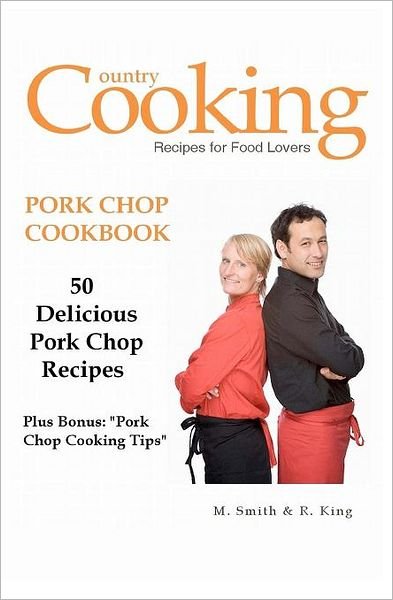Cover for M Smith · Pork Chop Cookbook: 50 Delicious Pork Chop Recipes Plus Bonus: (Paperback Bog) (2012)