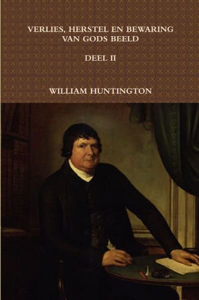 Cover for William HUNTINGTON · Verlies, Herstel en Bewaring Van Gods Beeld II (Bog) (2011)