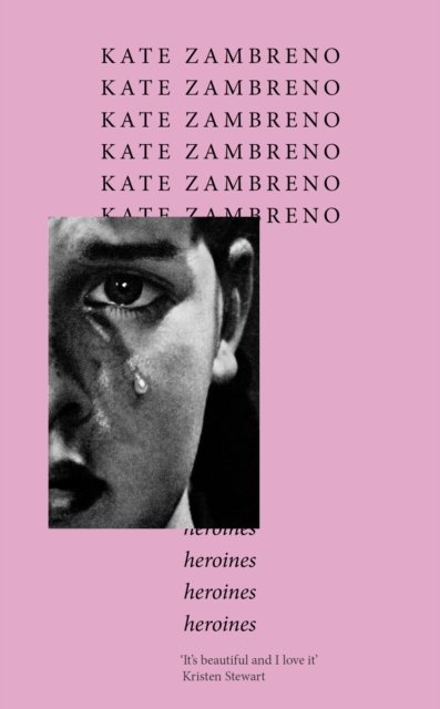 Cover for Kate Zambreno · Heroines (Pocketbok) (2024)