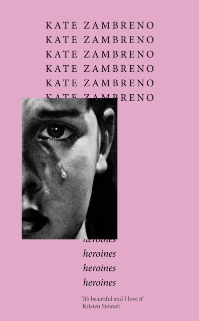 Cover for Kate Zambreno · Heroines: The essential feminist manifesto and ‘One of the 50 greatest books by women’ (Buzzfeed):  ‘Sharp, finely-structured, and meticulously researched’ Maggie Nelson (Paperback Bog) (2024)