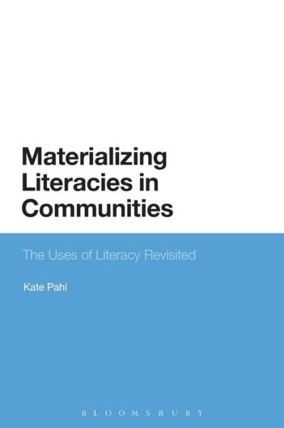 Cover for Kate Pahl · Materializing Literacies in Communities: The Uses of Literacy Revisited (Taschenbuch) (2016)