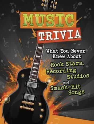 Cover for Alicia Z. Klepeis · Music Trivia: What You Never Knew About Rock Stars, Recording Studios and Smash-Hit Songs - Not Your Ordinary Trivia (Paperback Book) (2018)