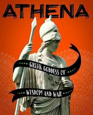 Cover for Heather E. Schwartz · Athena - Greek Goddess of Wisdom and War (Hardcover Book) (2019)