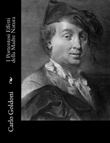 Cover for Carlo Goldoni · I Portentosi Effetti Della Madre Natura (Pocketbok) (2012)