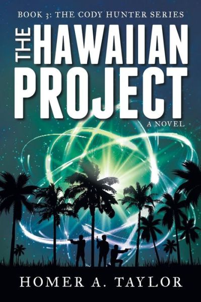 Cover for Homer a Taylor · The Hawaiian Project: Book 3: the Cody Hunter Series (Paperback Book) (2014)